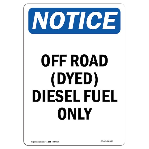 Safety Sign, OSHA Notice, 18" Height, Off Road (Dyed) Diesel Fuel Only Sign, Portrait